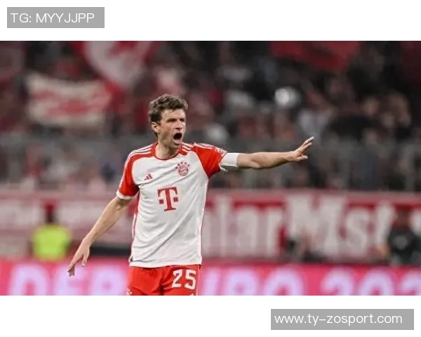 穆勒赞拜仁上半赛季表现卓越感受到球队强大凝聚力与团结精神